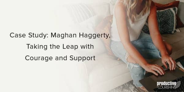 Woman working on a laptop. Text overlay: Case Study: Maghan Haggerty, Taking the Leap with Courage and Support