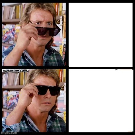 They Live Template - Imgflip