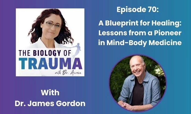 Aimie Apigian, James Gordon, Biology of Trauma Podcast