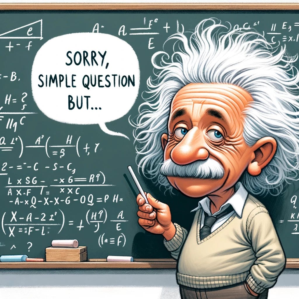 A single-panel comic strip presents a caricature of Albert Einstein standing in front of a blackboard cluttered with mathematical equations and symbols. Einstein is depicted with his trademark wild hair and a bushy mustache, wearing a sweater vest over a collared shirt. He holds a piece of chalk in his right hand and appears to be in the midst of teaching or explaining a concept. A speech bubble emerges from Einstein, containing the phrase 'SORRY, SIMPLE QUESTION, BUT...'. The comic is colorful and crafted in a whimsical, approachable style, portraying Einstein as both a brilliant mind and an accessible character.