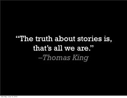 The Truth About Stories Is, That's All We Are": The Stories We Share In Our  Classrooms