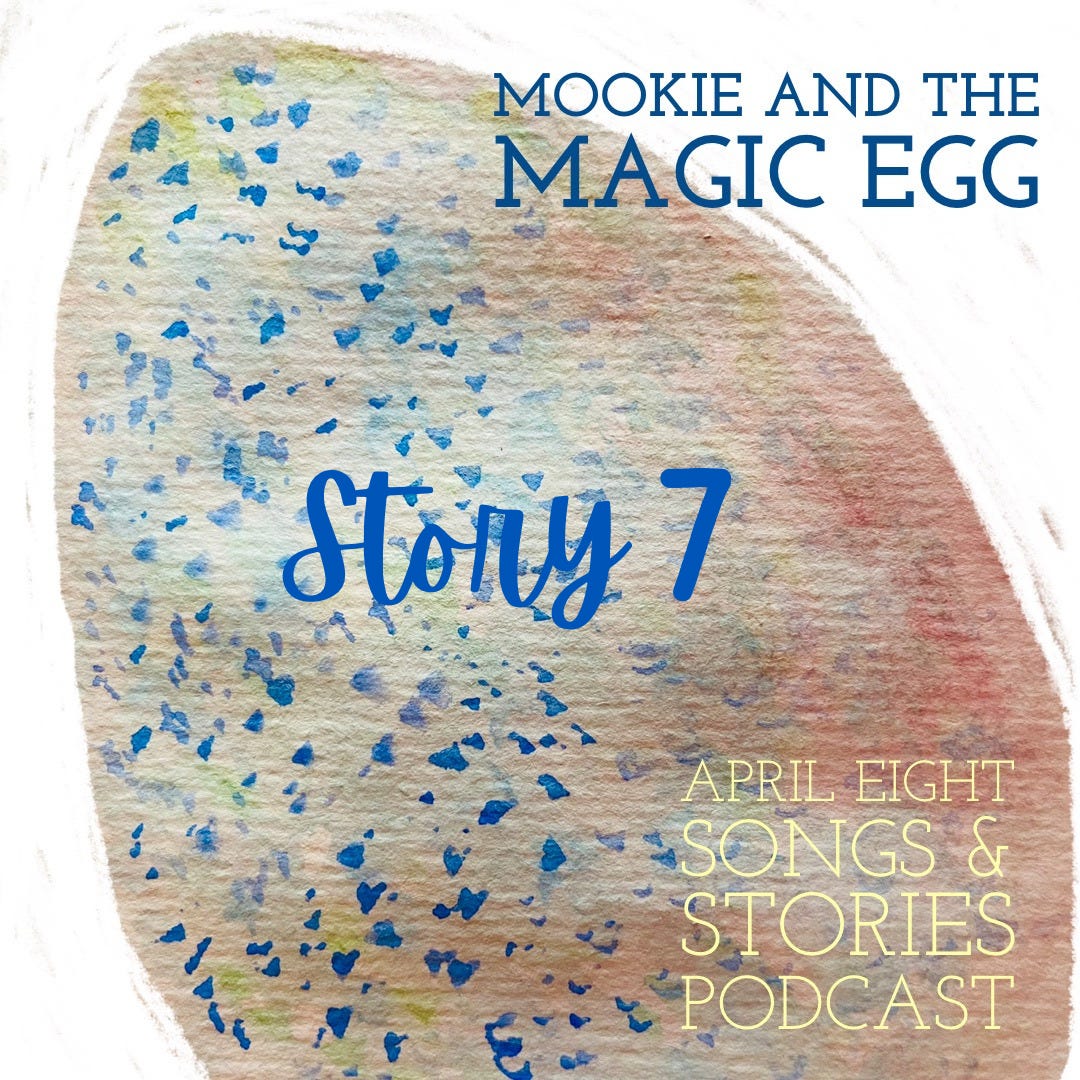 Mookie and the Magic Egg Story 7 Coming Soon