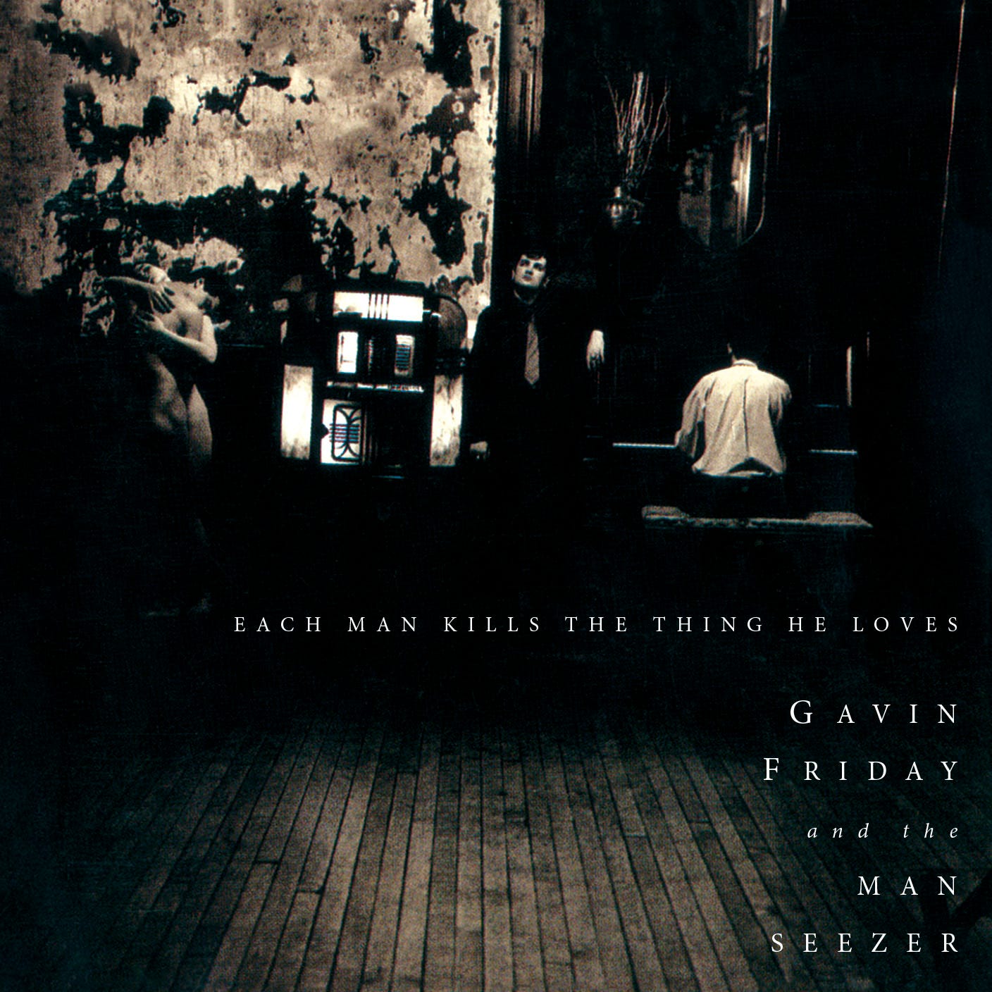 Gavin Friday Each Man kills the Thing he Loves - Music on CD