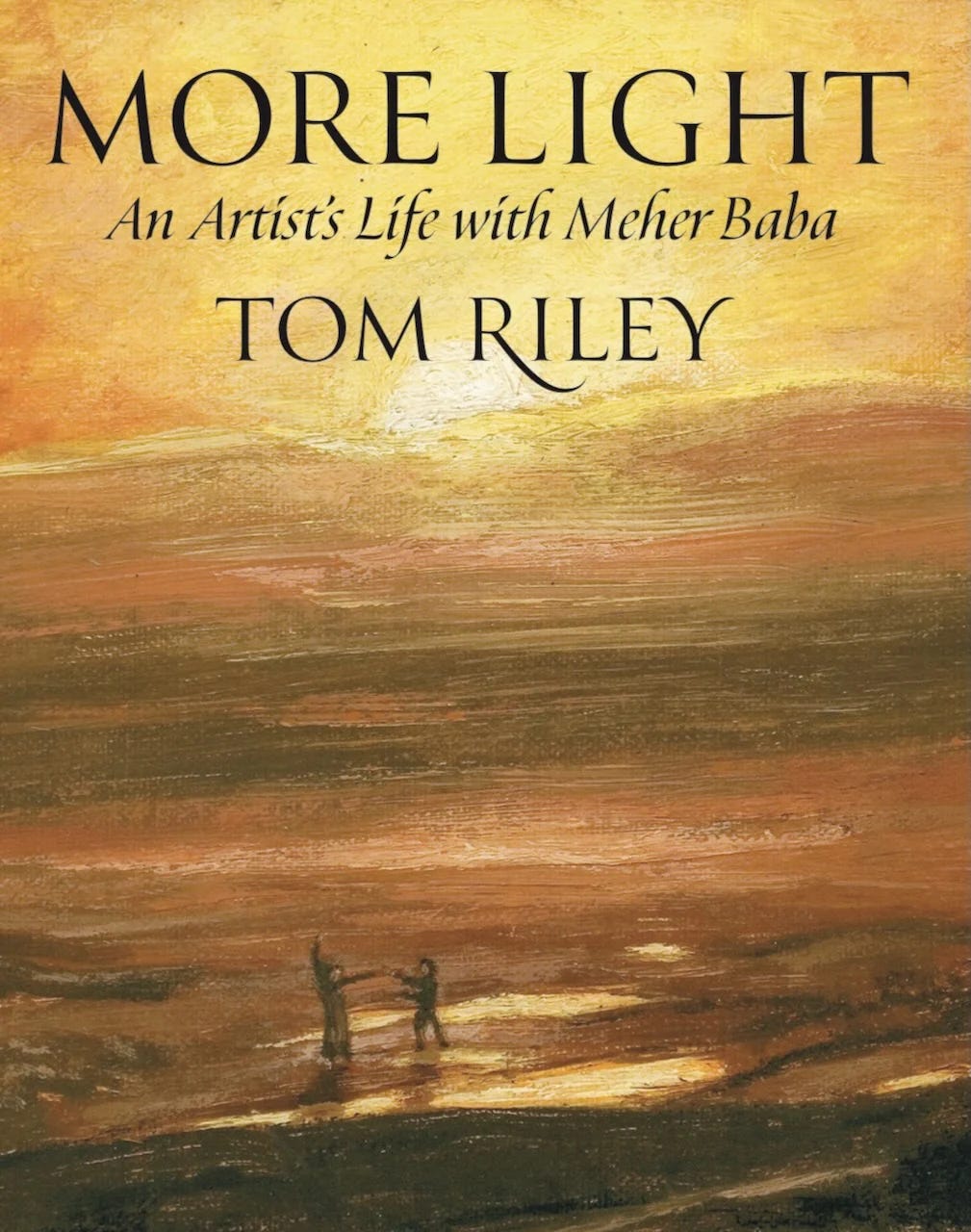 More Light An Artist's Life with Meher Baba by Tom Riley