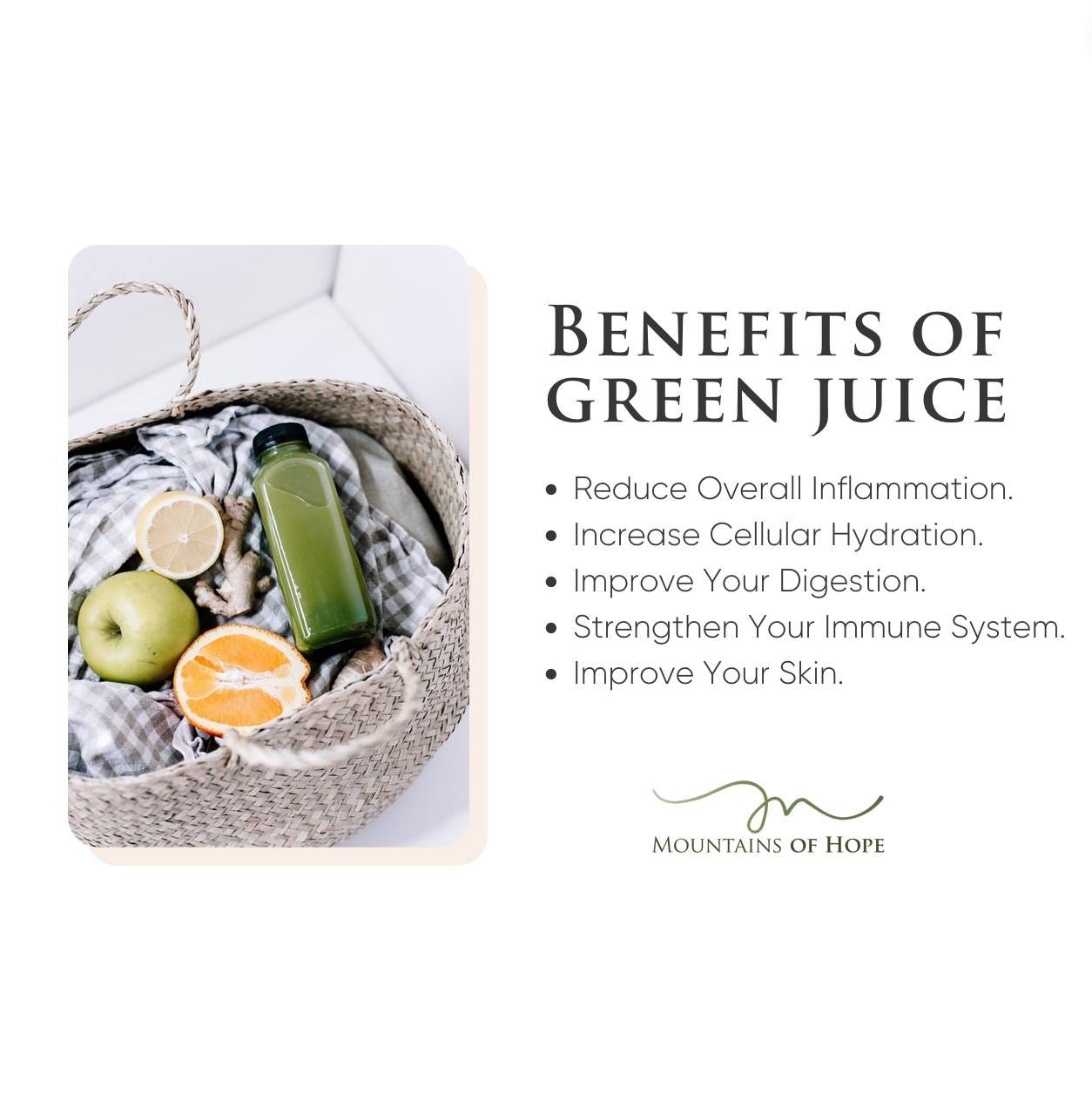 May be an image of algae, fruit and text that says 'BENEFITS OF GREEN JUICE Reduce Overall Inflammation. Increase Cellular Hydration. •Improve Your Digestion. Strengthen Your Immune System. Improve Your Skin. MOUNTAINS OF HOPE'