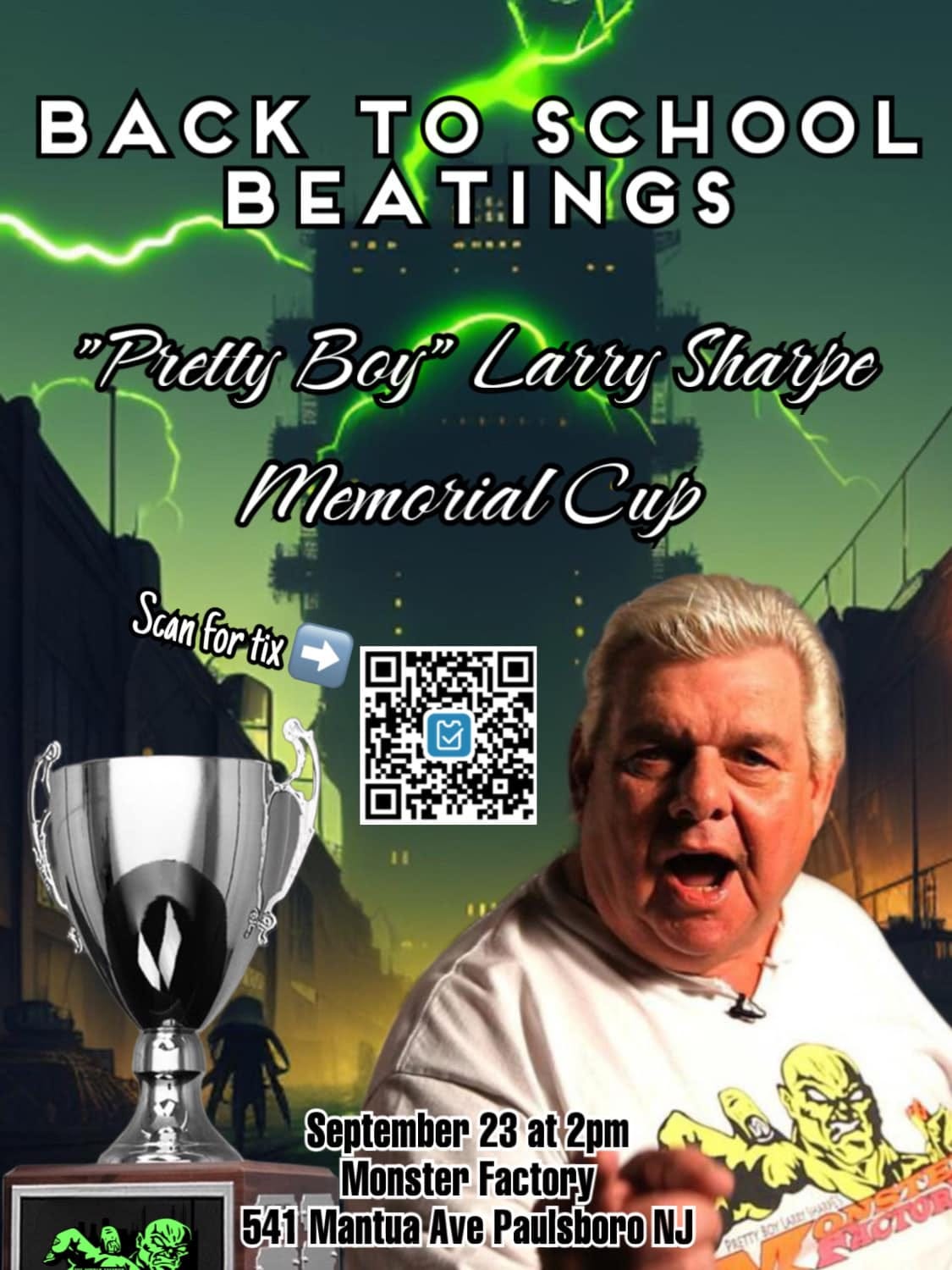 May be an image of 1 person and text that says 'BACK TO SCHOOL BEATINGS "Pretly Boy" Larry Sha Sharpe Memorial Cup Scanfortix September 23 at2pm M Monster Factory 541 Mantua Ave P aulsboro NJ'