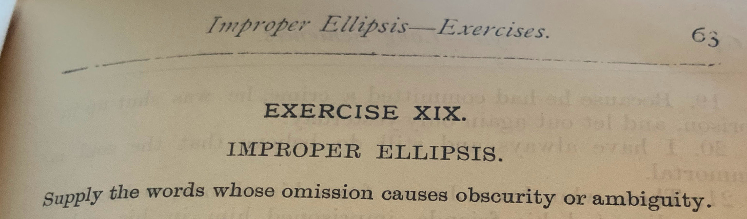 Photo of a page from 19th c. grammar book: "Improper Ellipsis - Exercises. Supply the words whose omission causes obscurity or ambiguity."