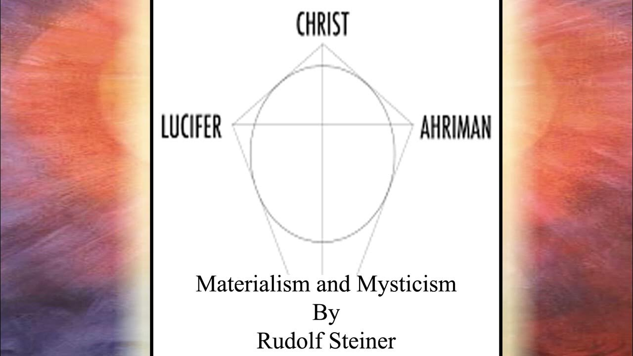 Materialism and Mysticism - Ahriman, Lucifer, Christ By Rudolf Steiner -  YouTube