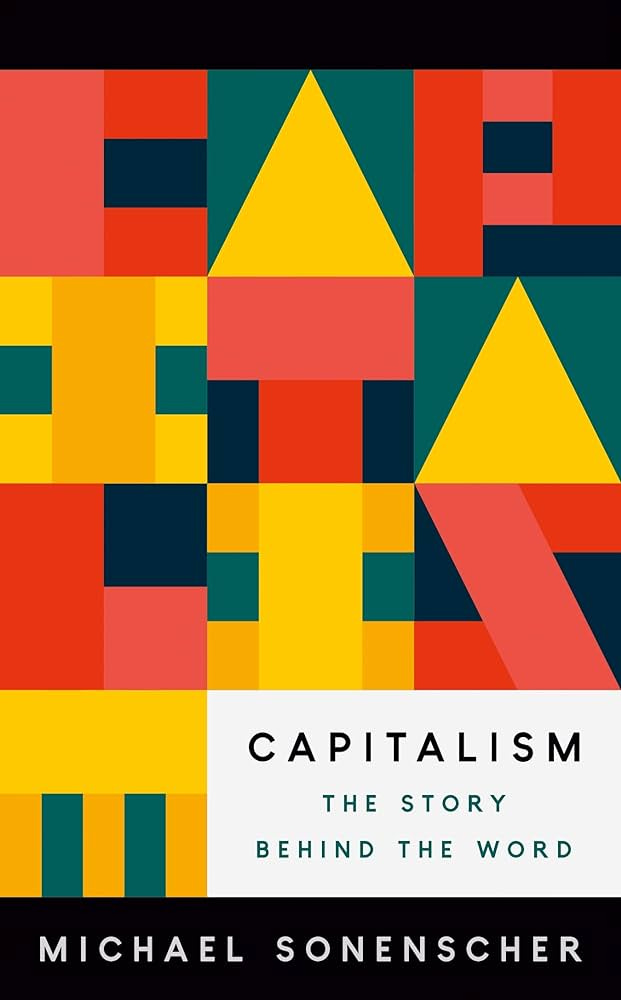 Capitalism: The Story behind the Word: Amazon.co.uk: Sonenscher, Michael:  9780691237206: Books