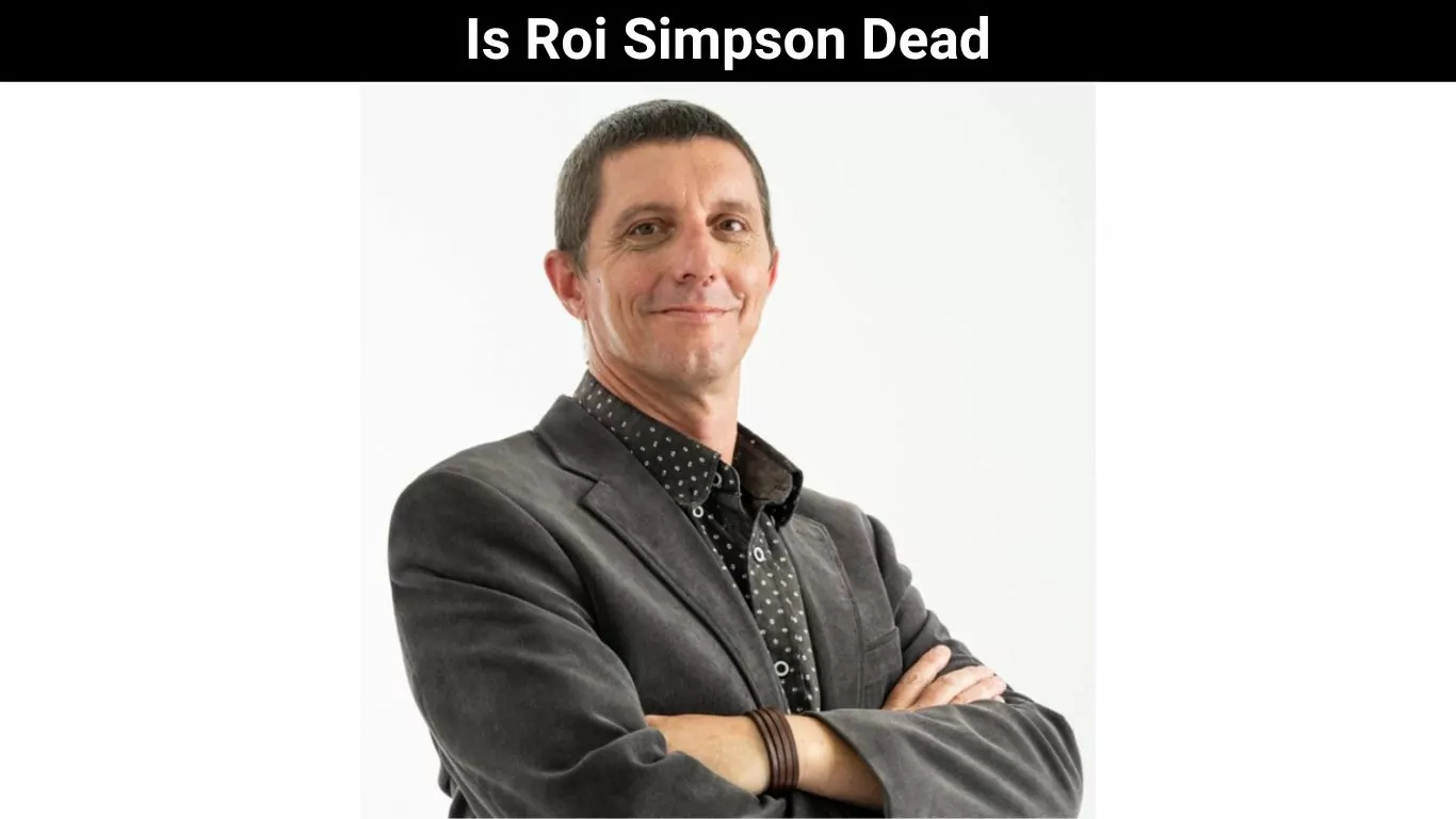 Is Roi Simpson Dead