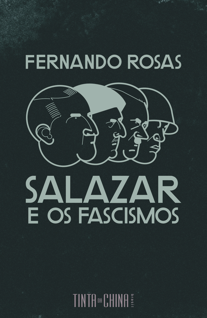 Salazar e os fascismos: Ensaio breve de história comparada // Fernando Rosas