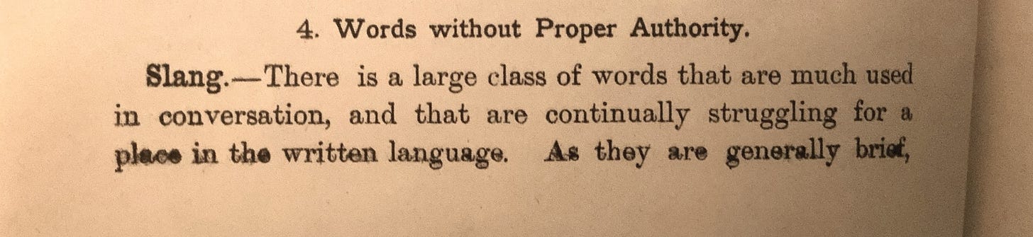 Photo from 19th c. textbook on grammar: "Words without Proper Authority. Slang - There is a large class of words that are much-used in conversation, and that are continually struggling for a place in the written language.