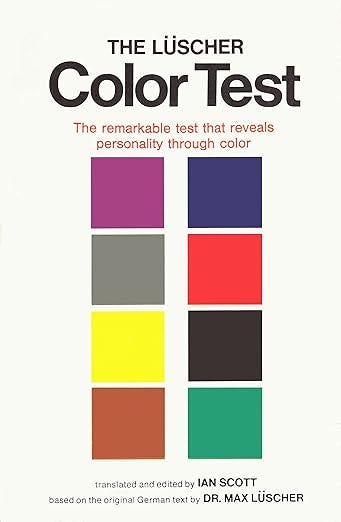 Cover of “The Luscher Color Test” book showing eight colored squares arranged in pairs, with subtitle: “The remarkable test that reveals personality through color.” Cover of “The Luscher Color Test” book showing eight colored squares arranged in pairs, with subtitle: “The remarkable test that reveals personality through color.”