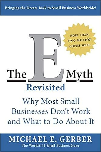 Amazon - The E-Myth Revisited: Why Most Small Businesses Don't Work and  What to Do About It: Gerber, Michael E.: 0099455020992: Books