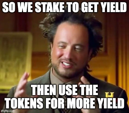 Ancient Aliens Meme |  SO WE STAKE TO GET YIELD; THEN USE THE TOKENS FOR MORE YIELD | image tagged in memes,ancient aliens | made w/ Imgflip meme maker