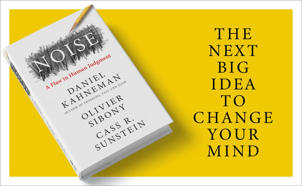 Noise: The new book from the authors of 'Thinking, Fast and Slow' and  'Nudge': Amazon.co.uk: Kahneman, Daniel, Sibony, Olivier, Sunstein, Cass  R.: 9780008308995: Books