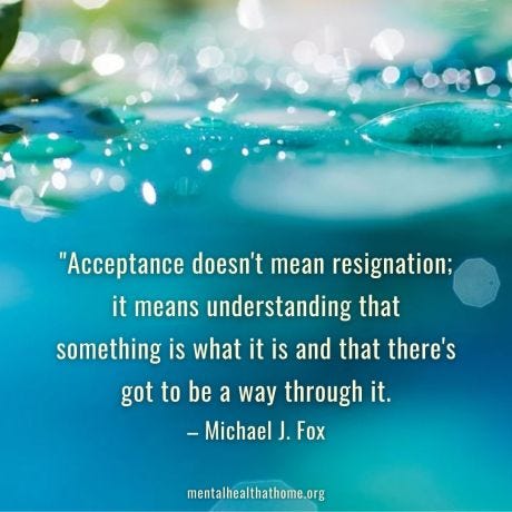 "Acceptance doesn't mean resignation" – Michael J. Fox quote