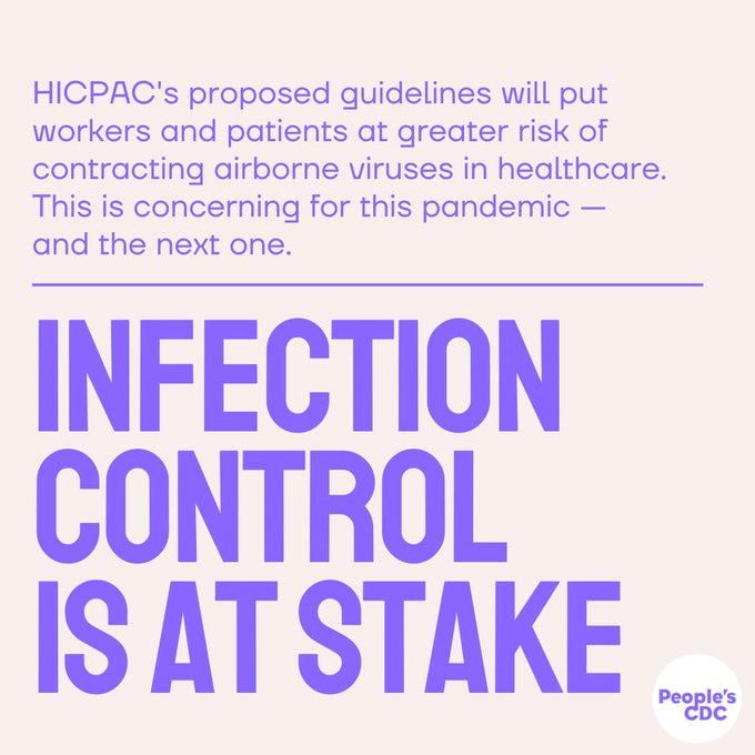 Purple writing on beige background reads: "HICPAC's proposed guidelines will put workers and patients at greater risk of contracting airborne viruses in healthcare. This is concerning for this pandemic -- and the next one.  Infection Control is at Stake."