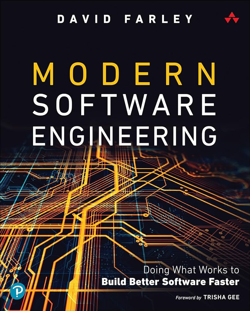 Modern Software Engineering: Doing What Works to Build Better Software  Faster: Farley, David: 9780137314911: Amazon.com: Books