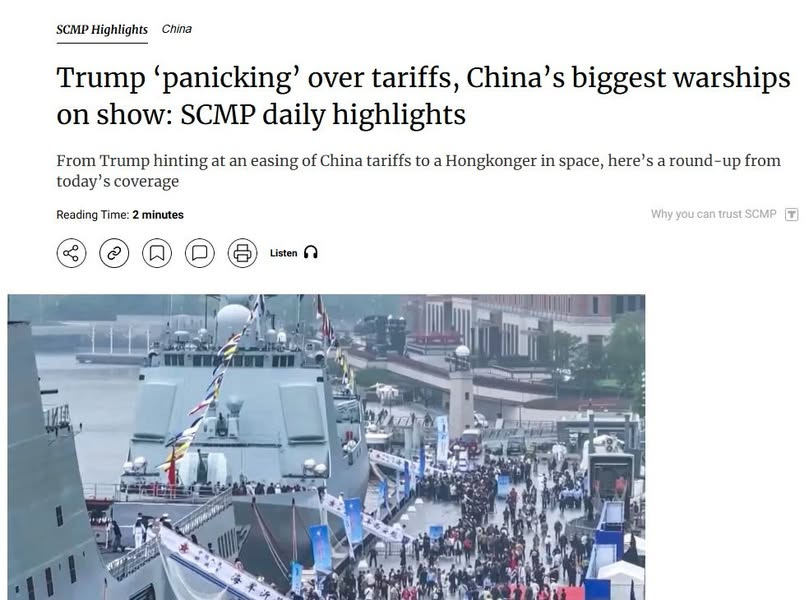 May be an image of text that says "SCMP Highlights China Trump 'panicking' over tariffs, China's S biggest warships on show: SCMP daily highlights From Trump hinting at an easing of China tariffs to today' coverage Reading Time: minutes ල Hongkonger in space, here's a round- up from Listen ባ Why you can trust SCMP TиH,"