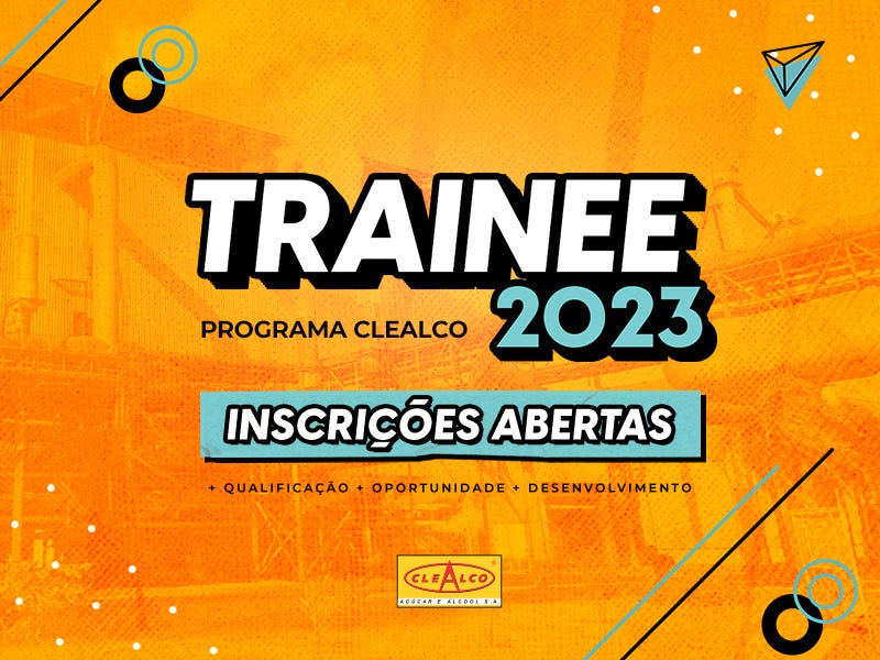 Programa Trainee Clealco 2023. Inscrições abertas. + Qualificação + Oportunidade + Desenvolvimento.