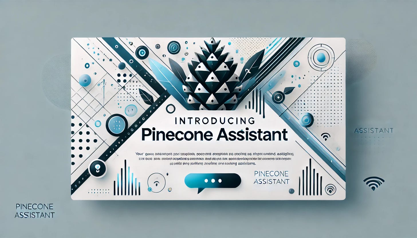 A sleek and modern blog graphic header with the title 'Introducing Pinecone Assistant' in bold, clear text. The background should feature abstract tech-themed elements such as geometric shapes, lines, and a subtle network or data cloud motif. The color scheme should incorporate shades of blue and white, giving a professional and innovative feel. Include an icon or small illustration of a digital assistant or chat bubble to represent the Pinecone Assistant.