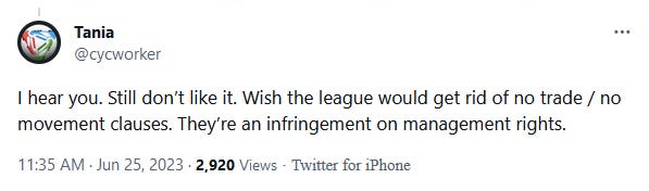 @cycworker on Twitter writes: I hear you. Still don’t like it. Wish the league would get rid of no trade / no movement clauses. They’re an infringement on management rights.