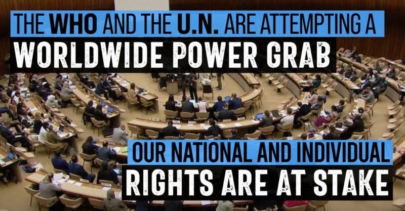 The WHO and the U.N. are attempting a worldwide power grab