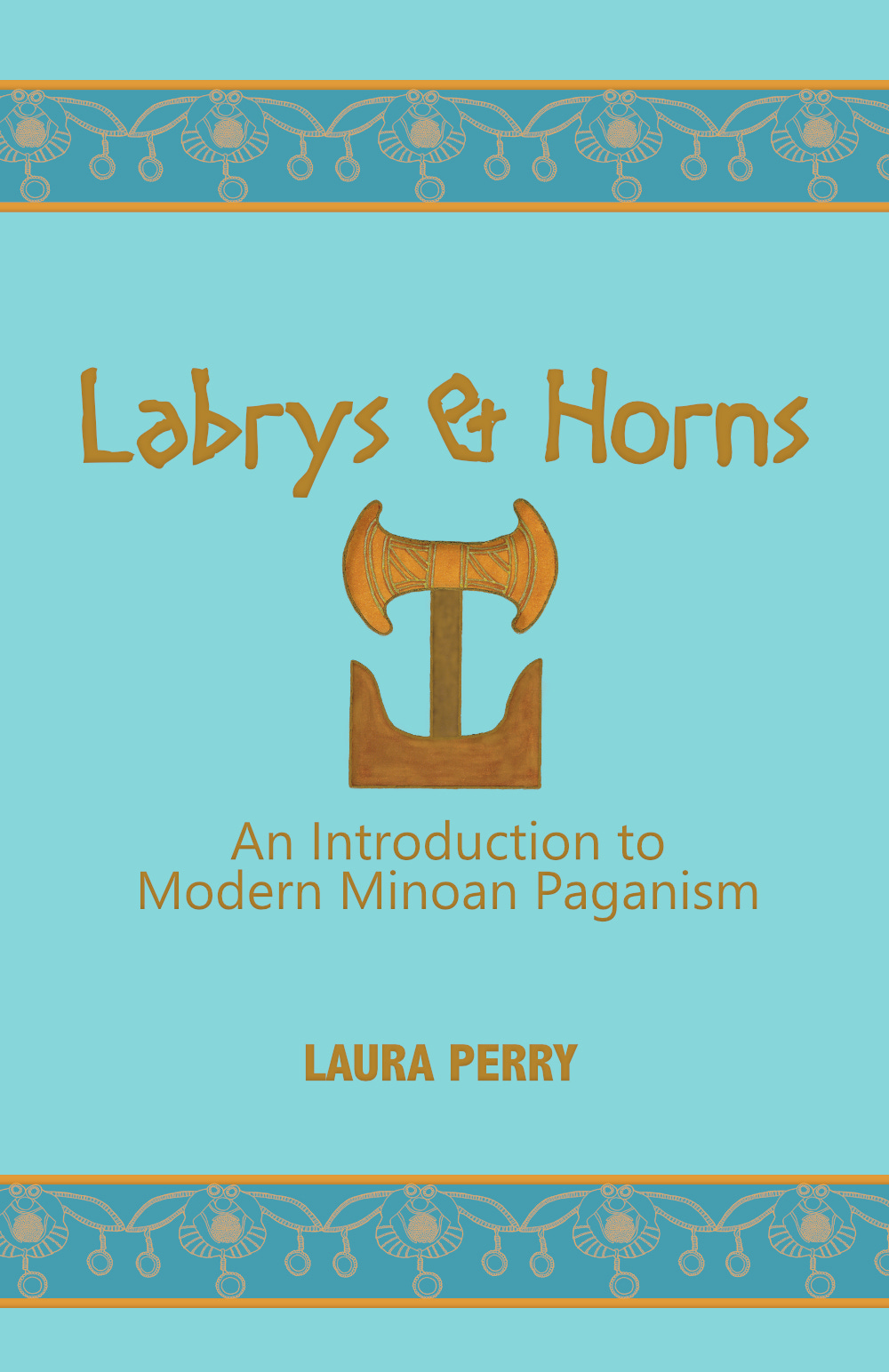 Labrys and Horns: An Introduction to Modern Minoan Paganism by Laura Perry book cover