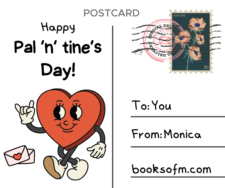 Postcard. Image of a cartoon heart. Happy Pal 'n' tine's Day! To: You From: Monica booksofm.com