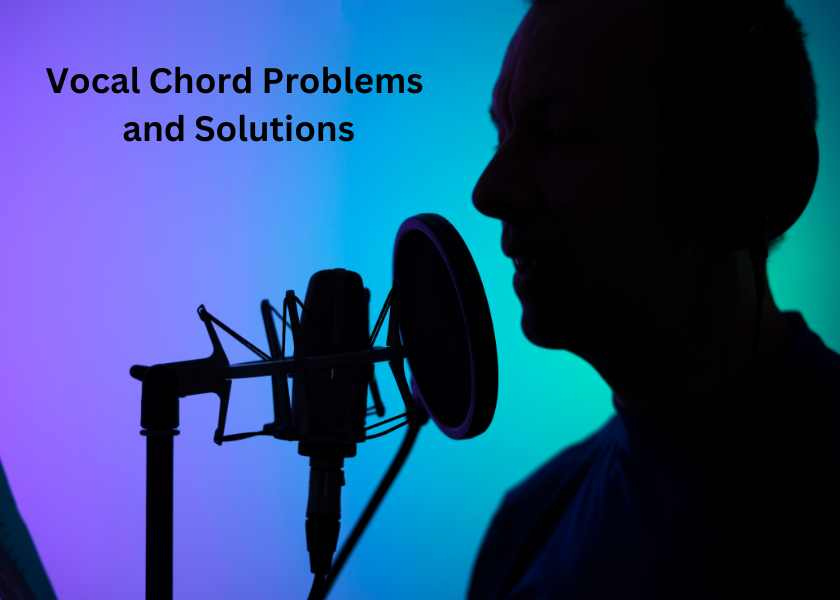 vocal problems causes and solutions