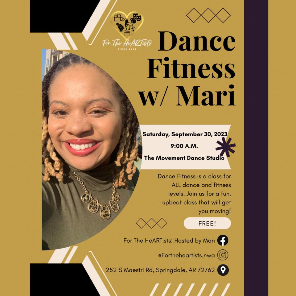 May be an image of 1 person, dancing and text that says 'ForTheHARTuste Dance Fitness w/ Mari Saturday, September 30, 2023 9:00 A.M. The Movement Dance Studio Dance Fitness is class for ALL dance and fitness levels. for fun, upbeat class that will get you moving! FREE! For The HeARTis Hosted by Mari @Fortheheartists.nwa 252 Maestri Rd, Springdale, AR 72762'