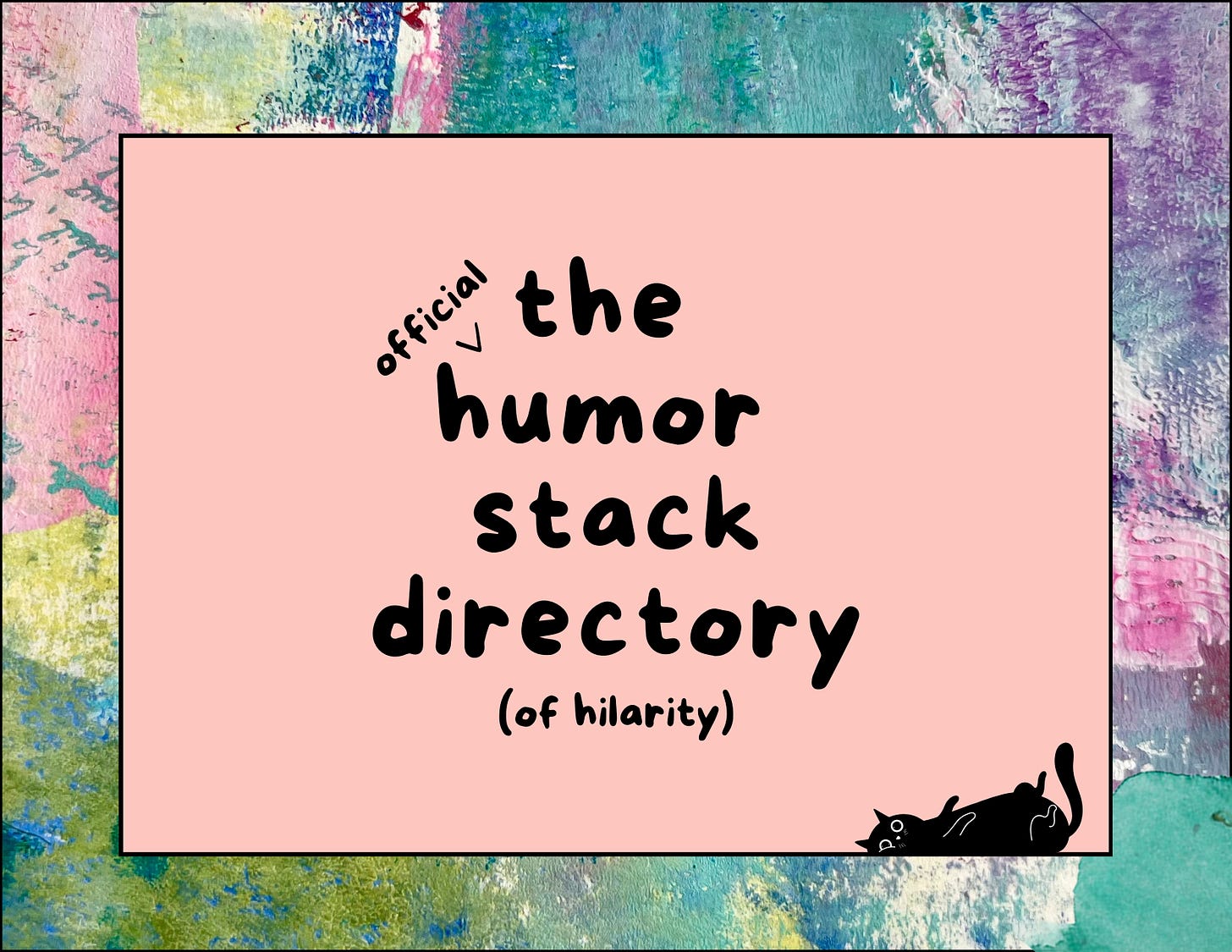 text: "the official humor stack directory (of hilarity)" with colorful frame and silly smushed cartoon cat