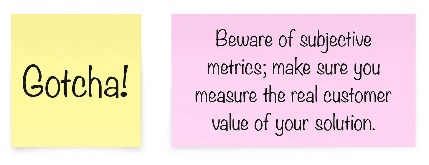 Post-it notes with the text: Gotcha! Beware of subjective metrics; make sure you measure the real customer value of your solution.