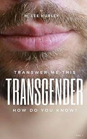 Transgender. How do you know? By Lee Hurley