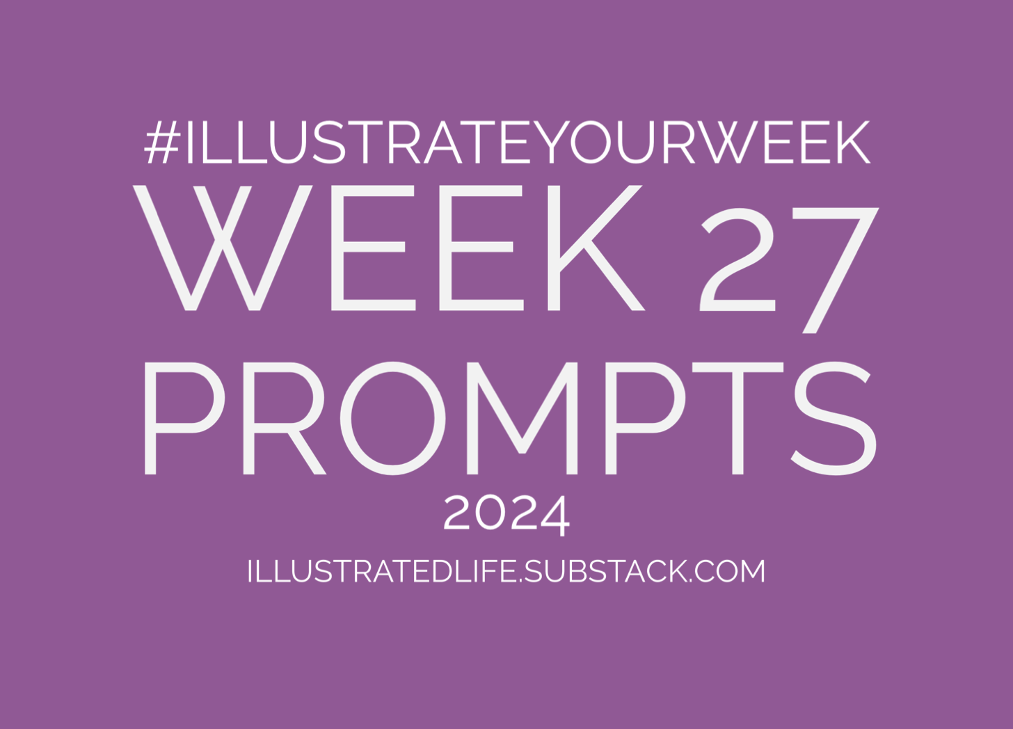 Week 27 Prompts for Illustrate Your Week 2024