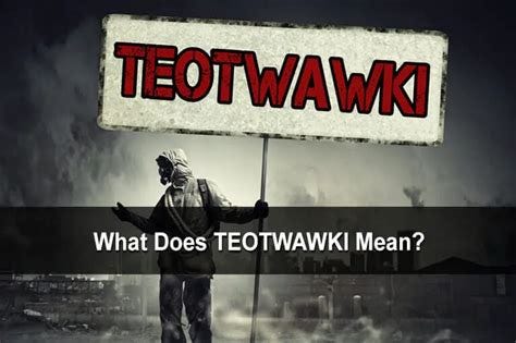 What Does TEOTWAWKI Mean?