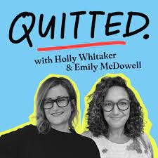 Quitted - Hosted by Holly Whitaker & Emily McDowell