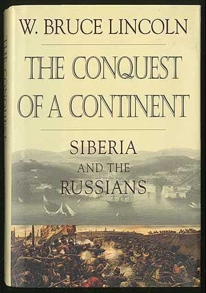 The Conquest of a Continent: Siberia and the Russians - W. BRUCE LINCOLN:  9780067941218 - AbeBooks