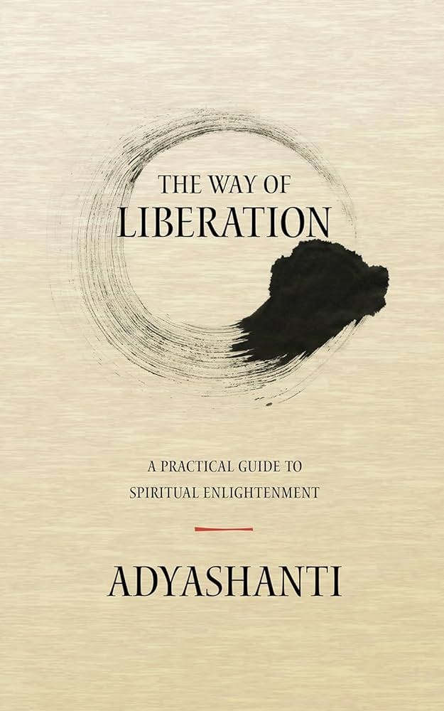 The Way of Liberation: A Practical Guide... by Adyashanti