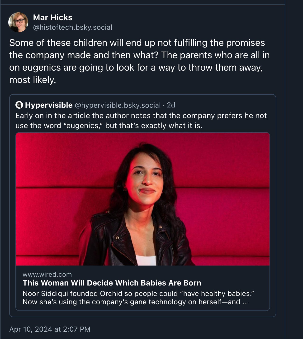 A quote tweet for an article called "This woman will decide what babies are born." The tweet says "Early on in the article the company prefers he not use the word 'eugenics', but that's exactly what it is." The quote tweet reads Some of these children will end up not fulfilling the promises the company made and then what? The parents who are all in on eugenics are going to look for a way to throw them away, most likely.