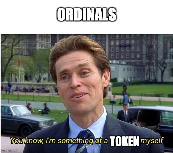 You know, I'm something of a _ myself | ORDINALS; TOKEN | image tagged in you know i'm something of a _ myself | made w/ Imgflip meme maker