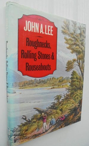 Roughnecks, Rolling Stones and Rouseabouts By John Alexander Lee
