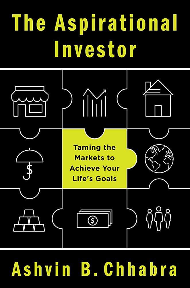 The Aspirational Investor: Taming the Markets to Achieve Your Life's Goals  : Chhabra, Ashvin B: Amazon.com.au: Books