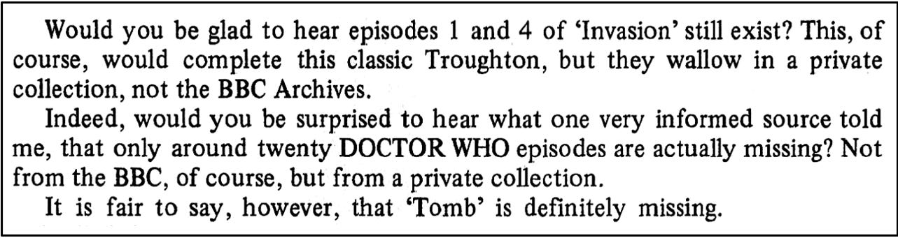 Fanzine cutting claiming episodes one and four of The Invasion, and all bar around 20 episodes, exist in private hands. Also reports The Tomb of the Cybermen is definitely missing.