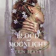 Image result for Blood and Moonlight - Erin Beaty