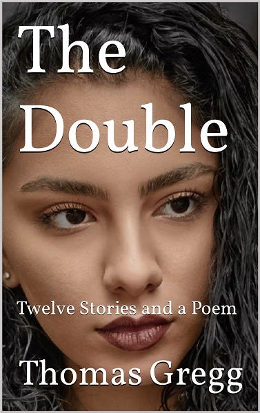May be a closeup of 1 person and text that says 'The Double Twelve Stories and a Poem Thomas Gregg'