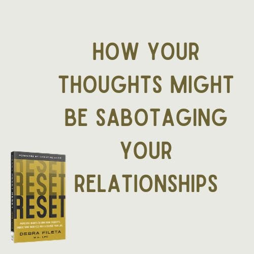 How Your Thoughts Might Be Sabotaging Your Relationships a blog by Guest Debra Fileta