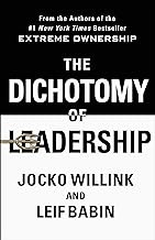 The Dichotomy of Leadership: Balancing the Challenges of Extreme Ownership to Lead and Win