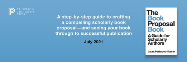 A banner for The Book Proposal Book from Princeton University Press. The blurb reads: A step-by-step guide to crafting a compelling scholarly book proposal—and seeing your book through to successful publication